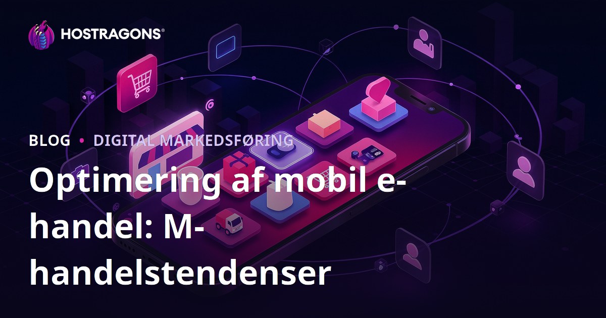 Optimering af mobil e-handel: M-handelstendenser
