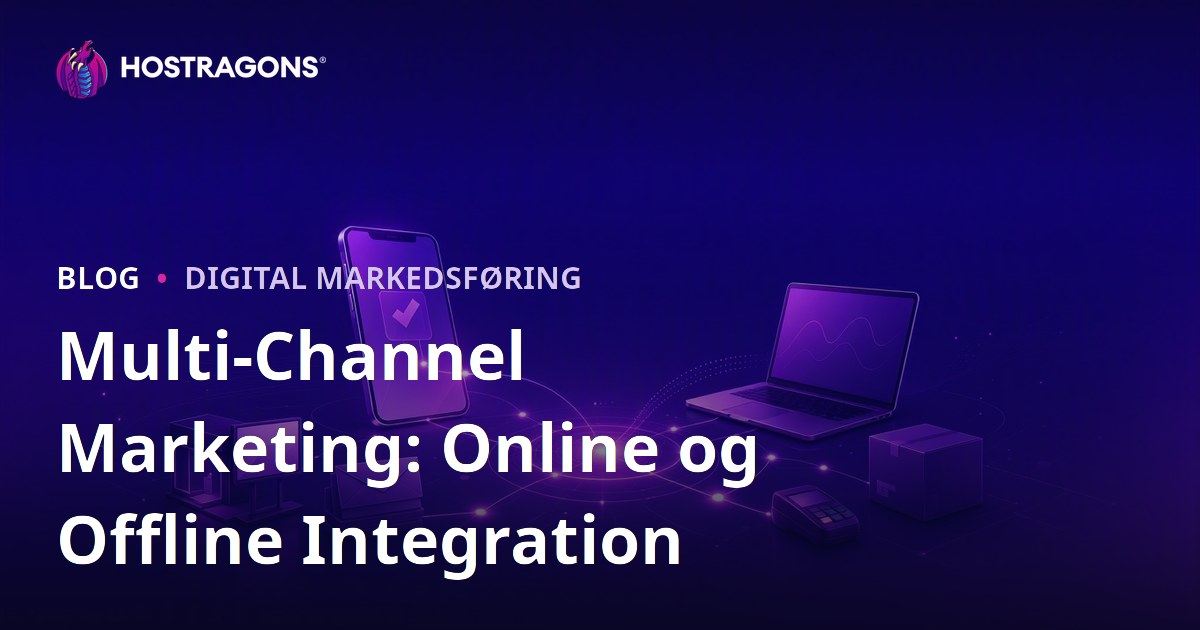 Multi-Channel Marketing: Online og Offline Integration