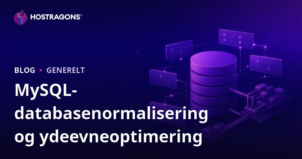MySQL-databasenormalisering og ydeevneoptimering