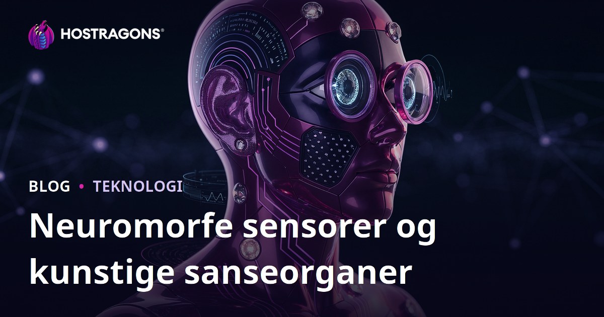 Neuromorfe sensorer og kunstige sanseorganer