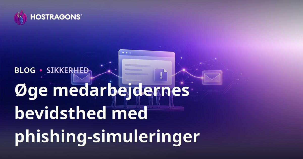 Øge medarbejdernes bevidsthed med phishing-simuleringer
