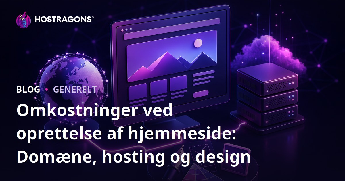 Omkostninger ved oprettelse af hjemmeside: Domæne, hosting og design