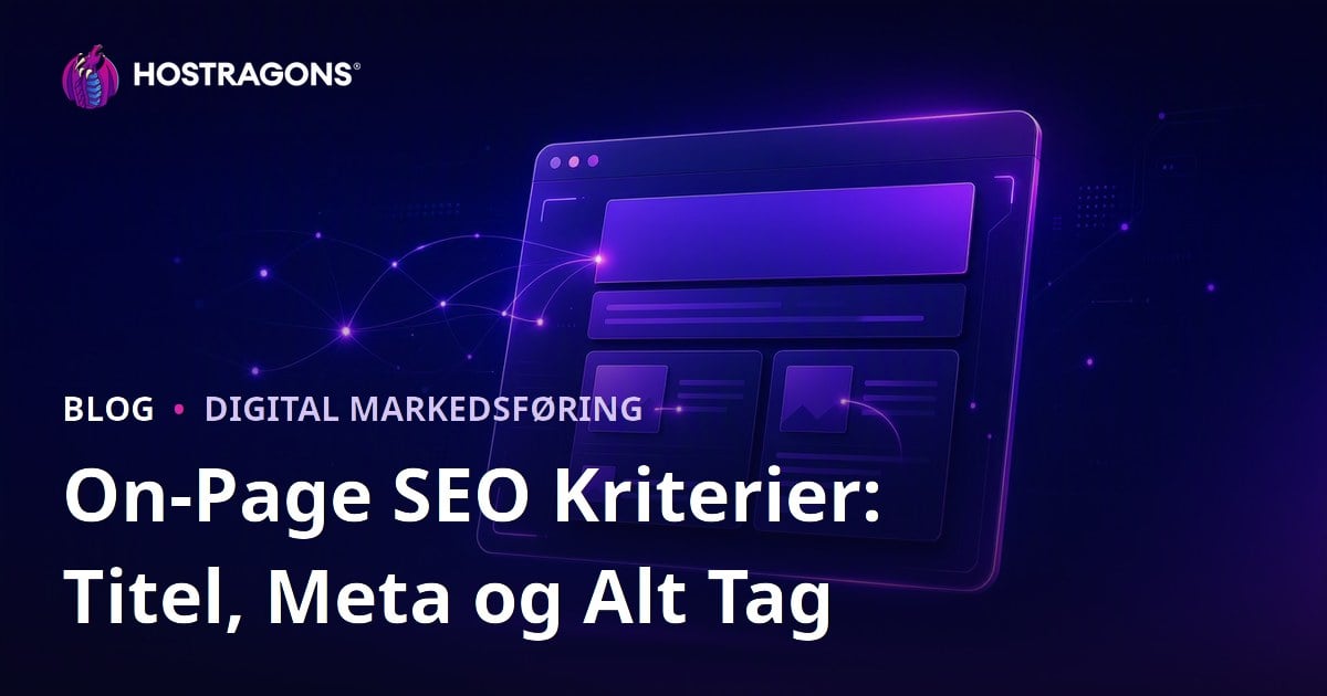 On-Page SEO Kriterleri 2026: Title Tag, Meta Beskrivelse og Alt Tags – Komplet Guide