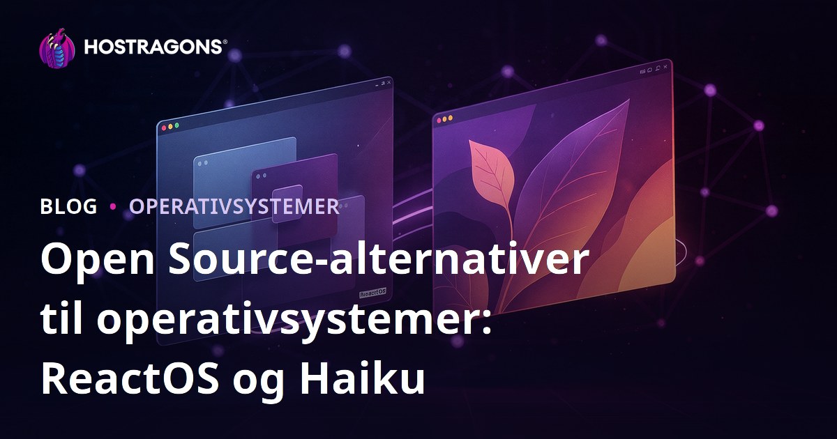 Open Source-alternativer til operativsystemer: ReactOS og Haiku
