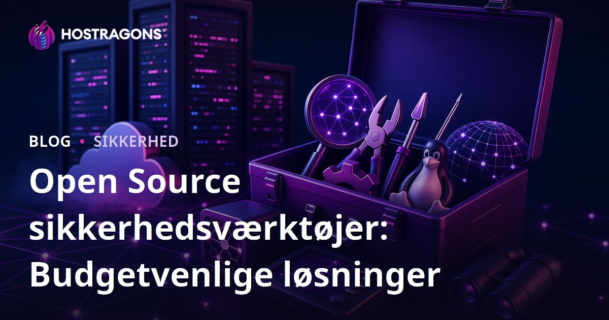 Open Source sikkerhedsværktøjer: Budgetvenlige løsninger