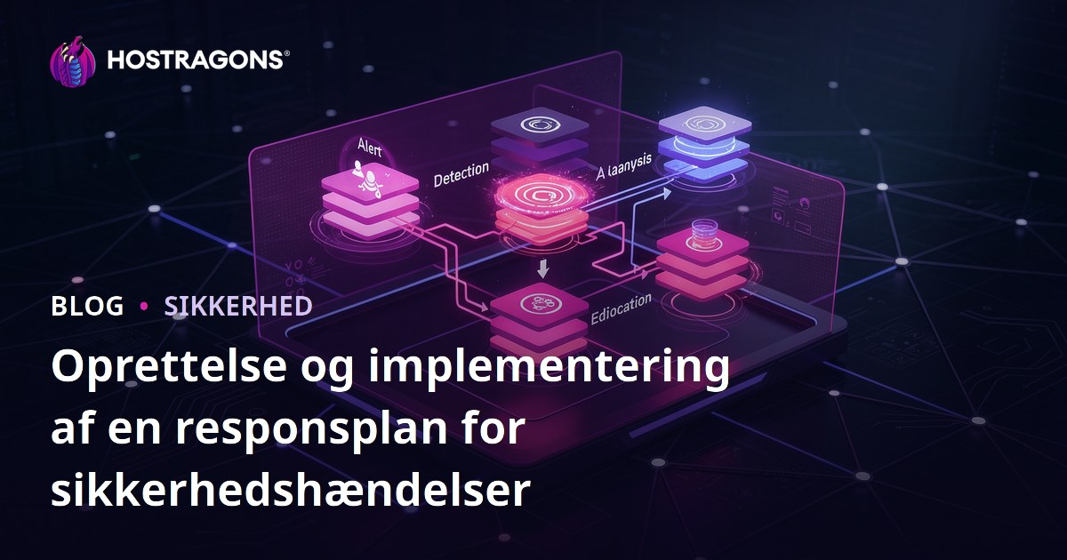 Oprettelse og implementering af en responsplan for sikkerhedshændelser