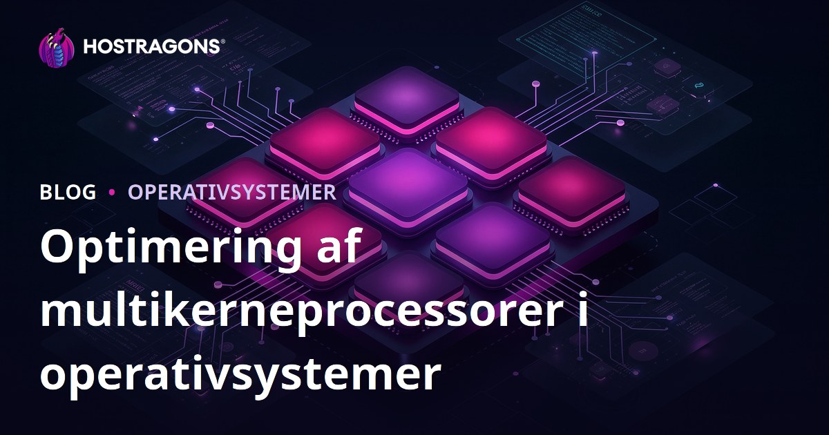 Optimering af multikerneprocessorer i operativsystemer