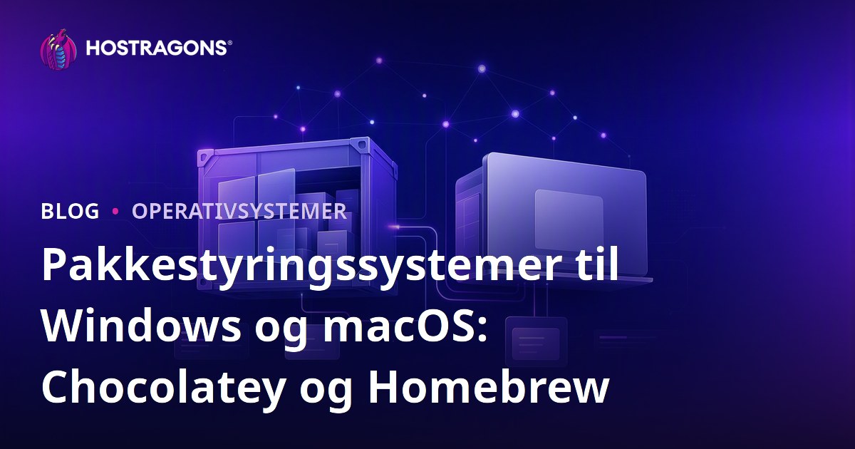 Pakkestyringssystemer til Windows og macOS: Chocolatey og Homebrew