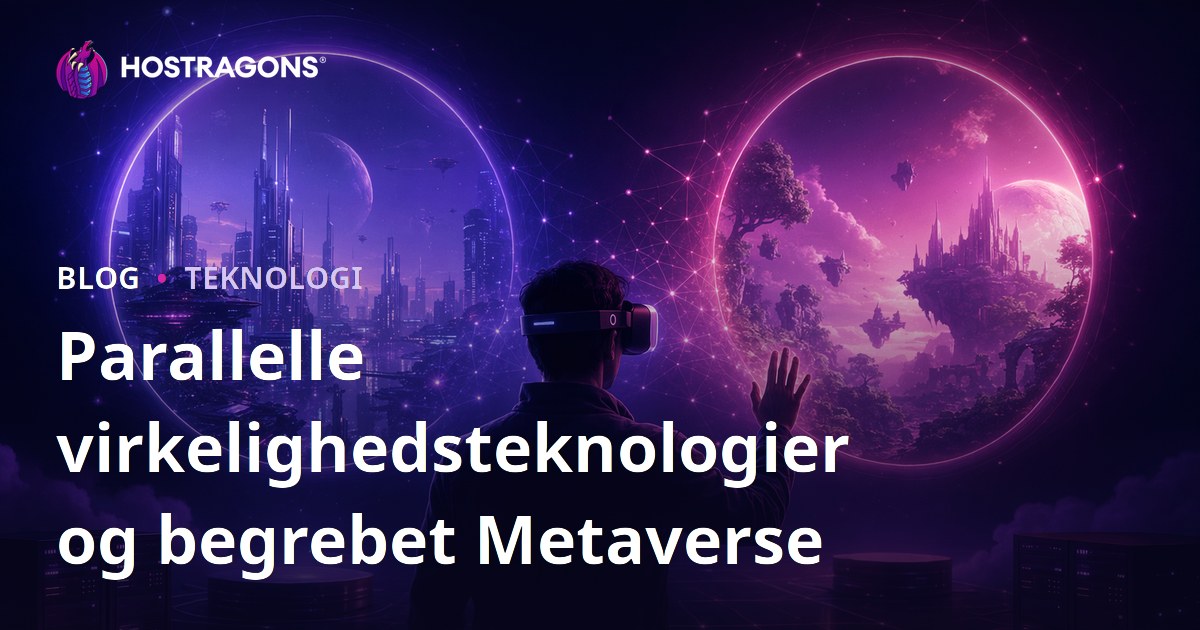 Parallelle virkelighedsteknologier og begrebet Metaverse