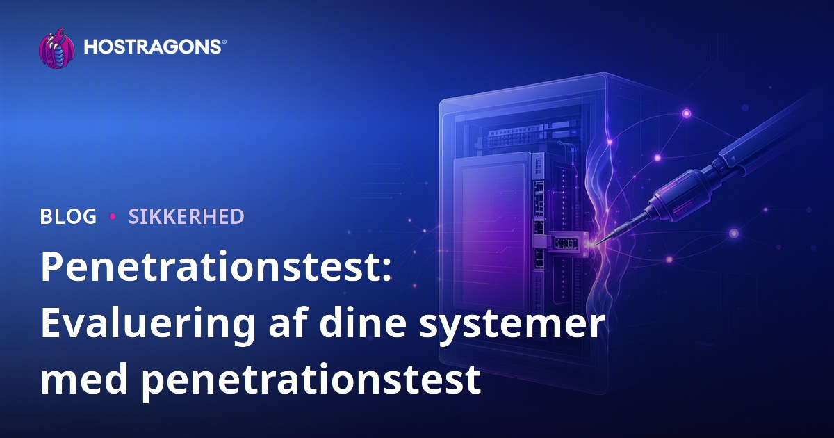 Penetrationstest: Evaluering af dine systemer med penetrationstest