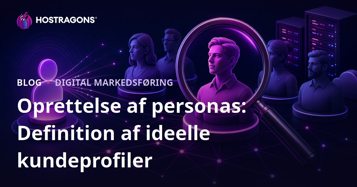 Oprettelse af personas: Definition af ideelle kundeprofiler