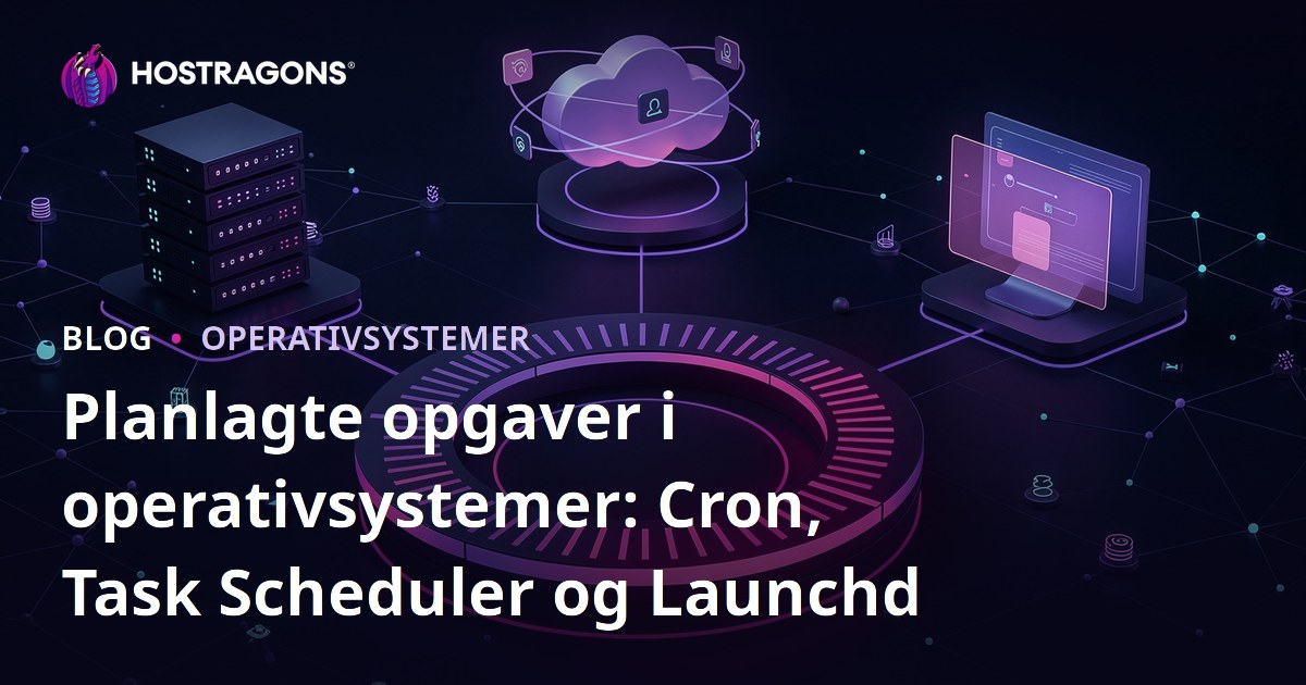 Planlagte opgaver i operativsystemer: Cron, Task Scheduler og Launchd