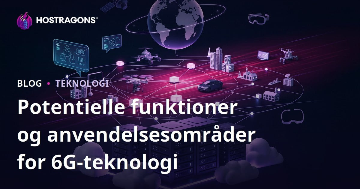 Potentielle funktioner og anvendelsesområder for 6G-teknologi
