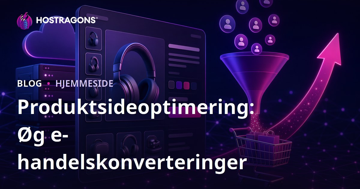 Produktsideoptimering: Øg e-handelskonverteringer