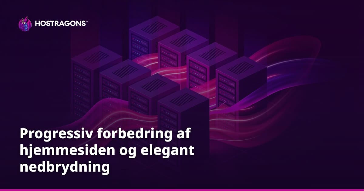 Progressiv forbedring af hjemmesiden og elegant nedbrydning