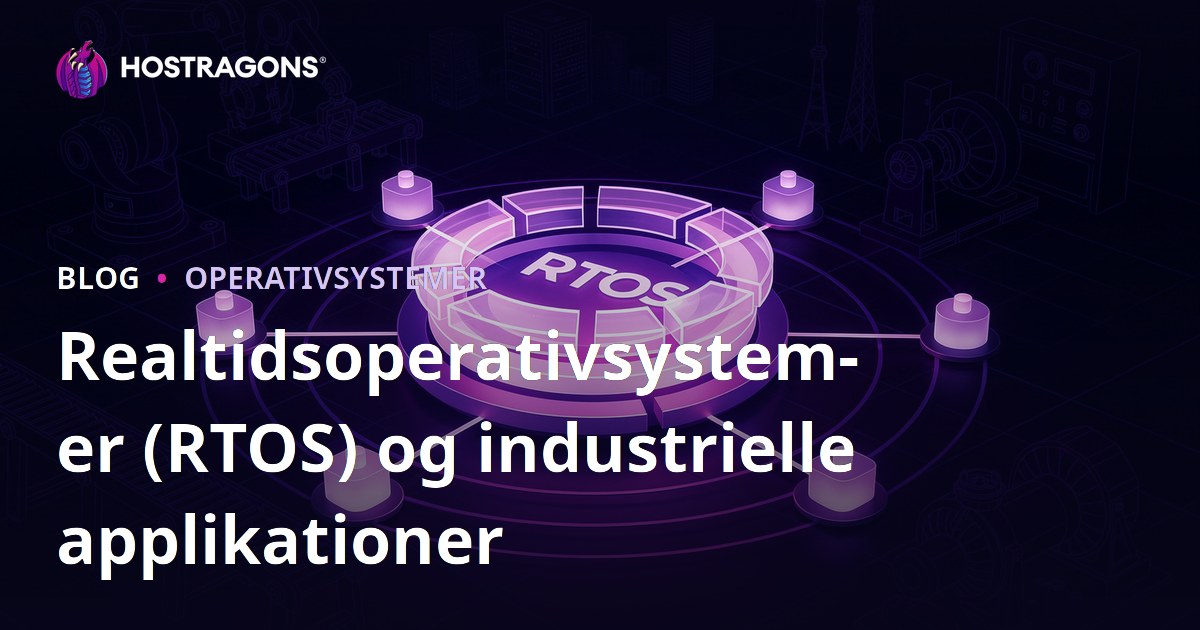 Realtidsoperativsystemer (RTOS) og industrielle applikationer