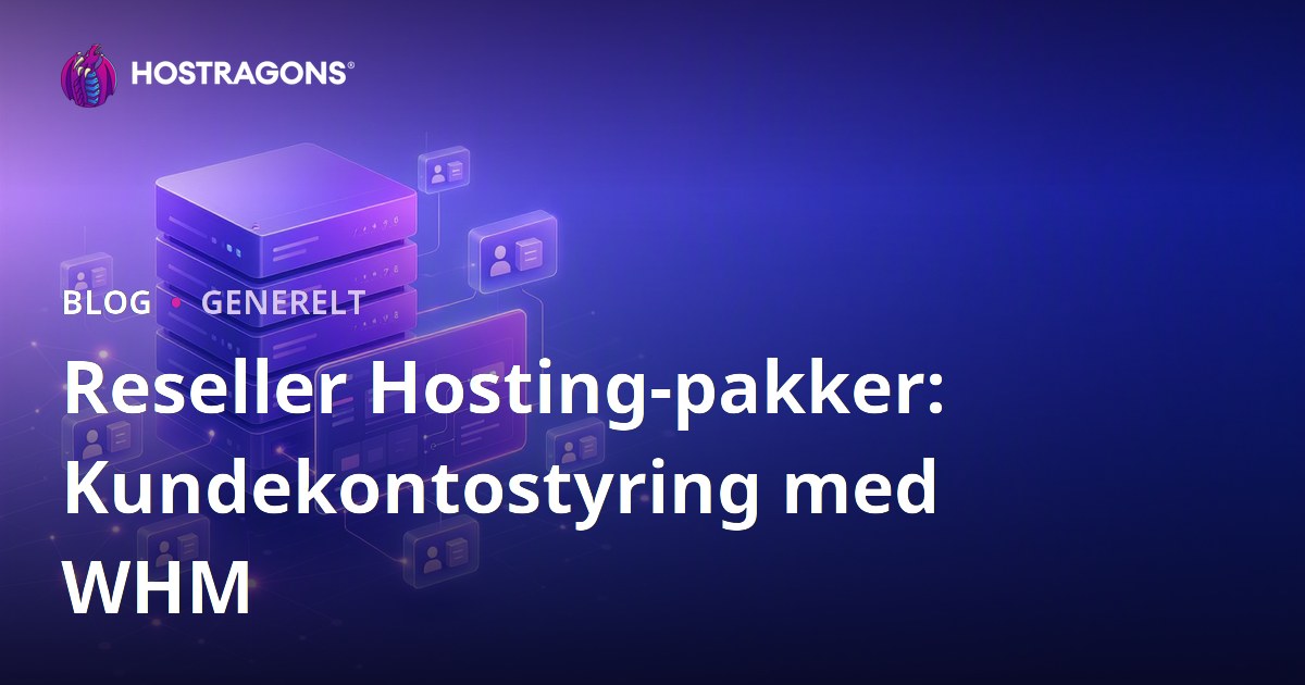 Reseller Hosting-pakker: Kundekontostyring med WHM