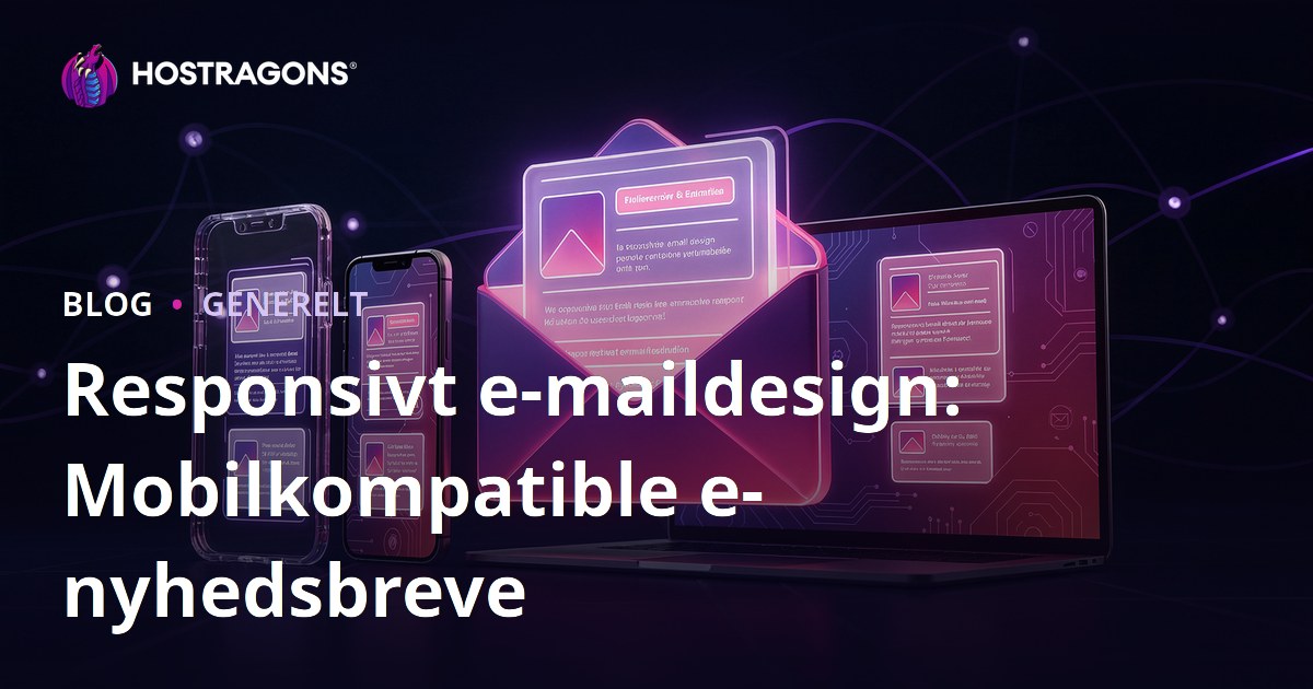 Responsivt e-maildesign: Mobilkompatible e-nyhedsbreve
