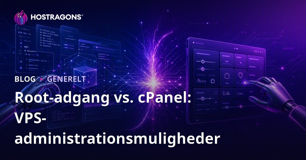 Root-adgang vs. cPanel: VPS-administrationsmuligheder
