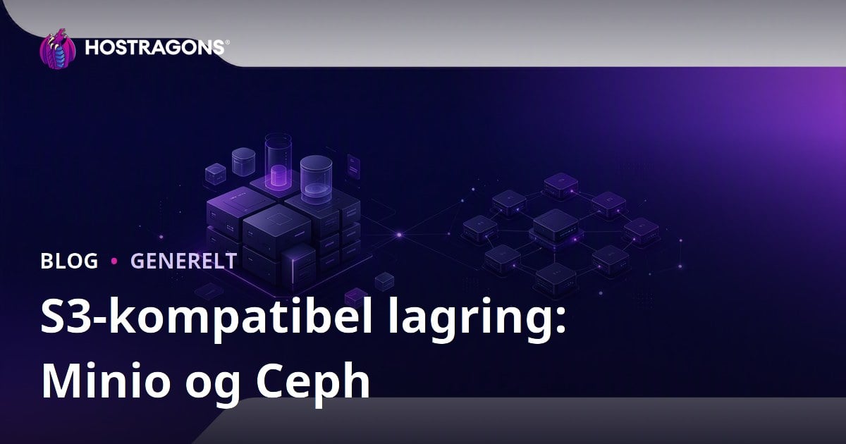 S3-kompatibel lagring: Minio og Ceph