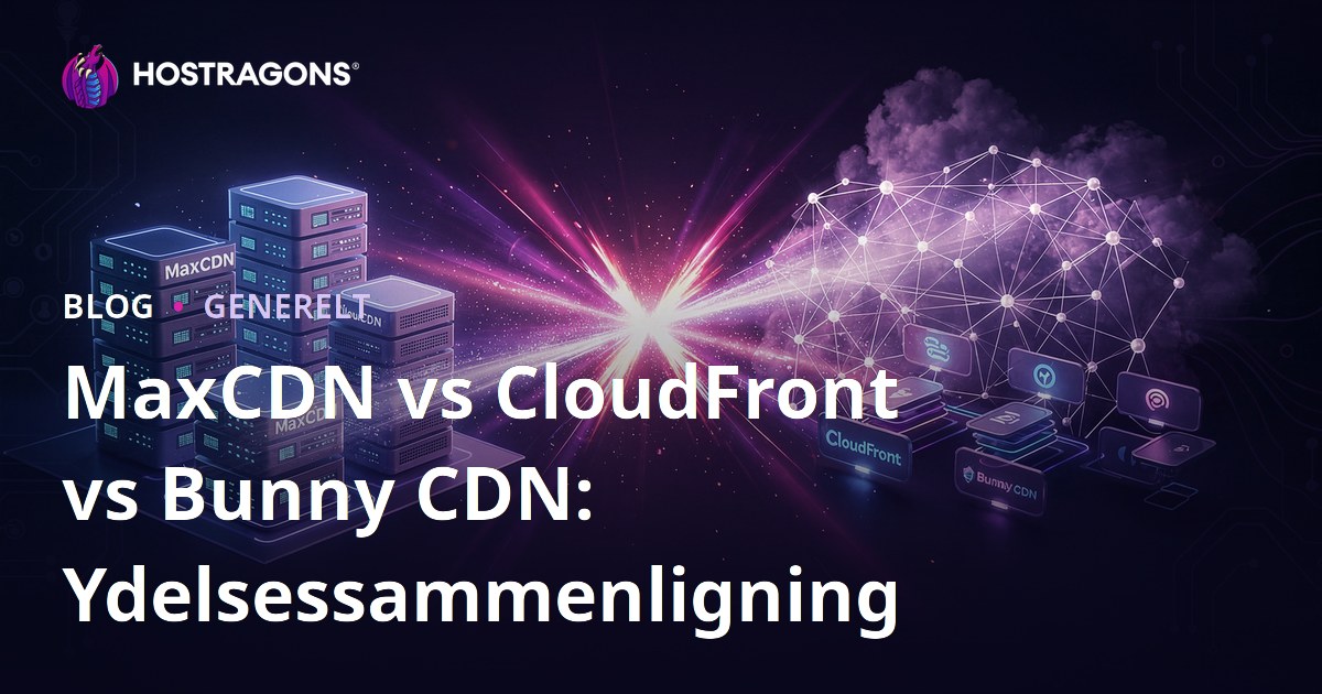 MaxCDN vs CloudFront vs Bunny CDN: Ydelsessammenligning