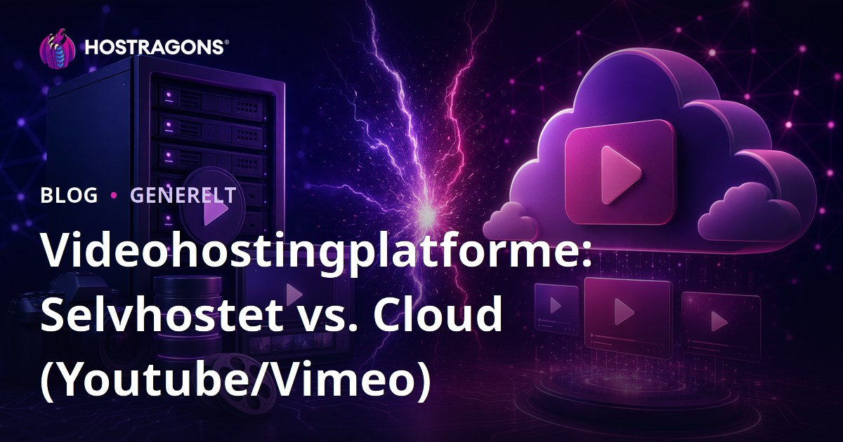 Videohostingplatforme: Selvhostet vs. Cloud (Youtube/Vimeo)