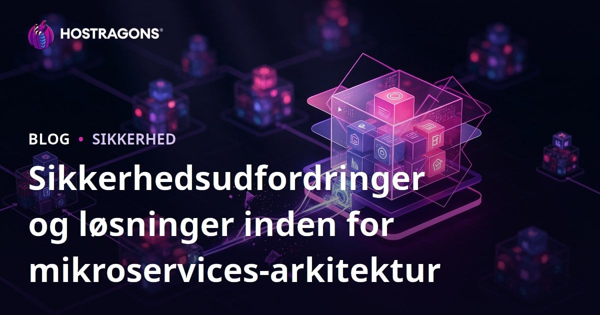 Sikkerhedsudfordringer og løsninger inden for mikroservices-arkitektur