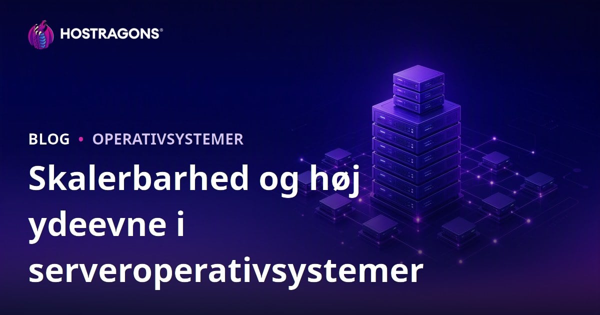 Skalerbarhed og høj ydeevne i serveroperativsystemer