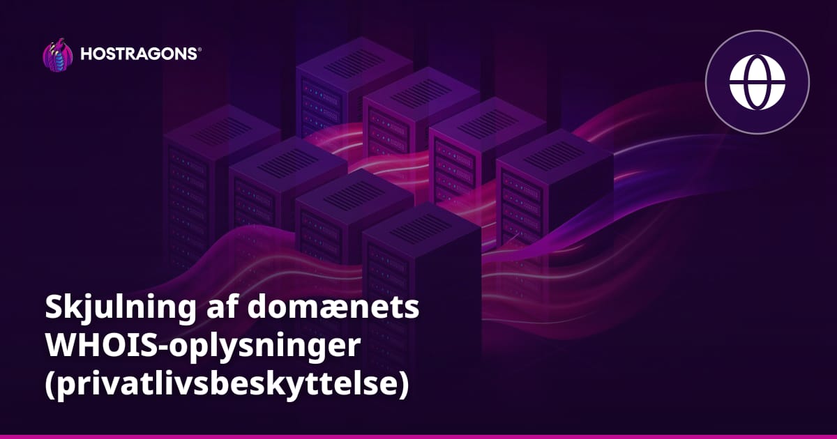 Skjulning af domænets WHOIS-oplysninger (privatlivsbeskyttelse)