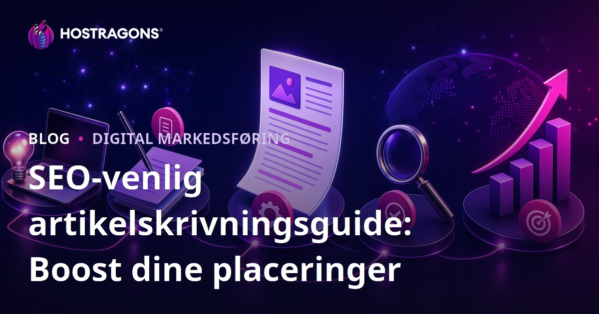 SEO-venlig artikelskrivningsguide: Boost dine placeringer