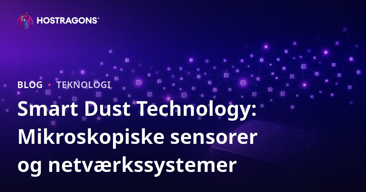 Smart Dust Technology: Mikroskopiske sensorer og netværkssystemer