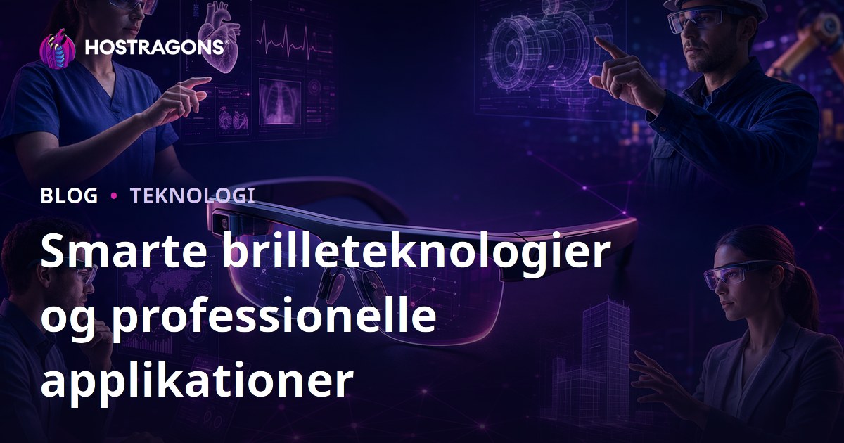 Smarte brilleteknologier og professionelle applikationer
