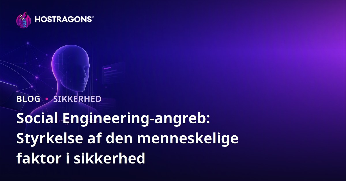 Social Engineering-angreb: Styrkelse af den menneskelige faktor i sikkerhed