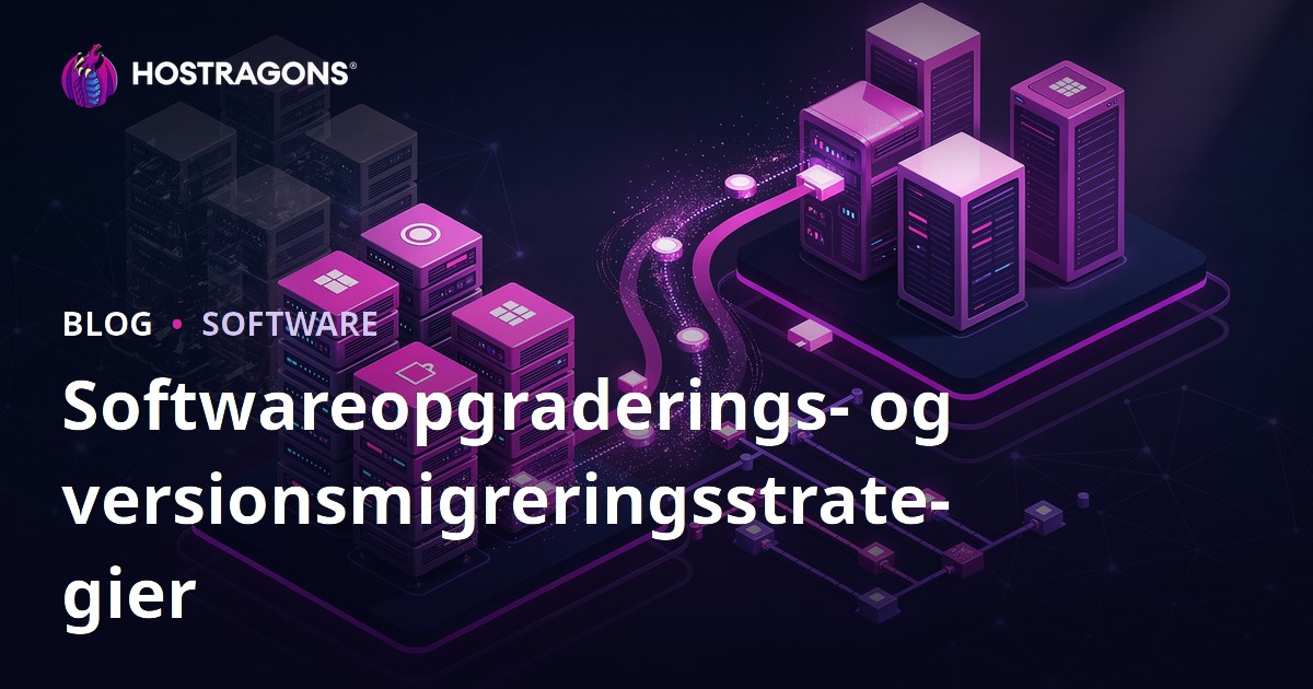 Softwareopgraderings- og versionsmigreringsstrategier
