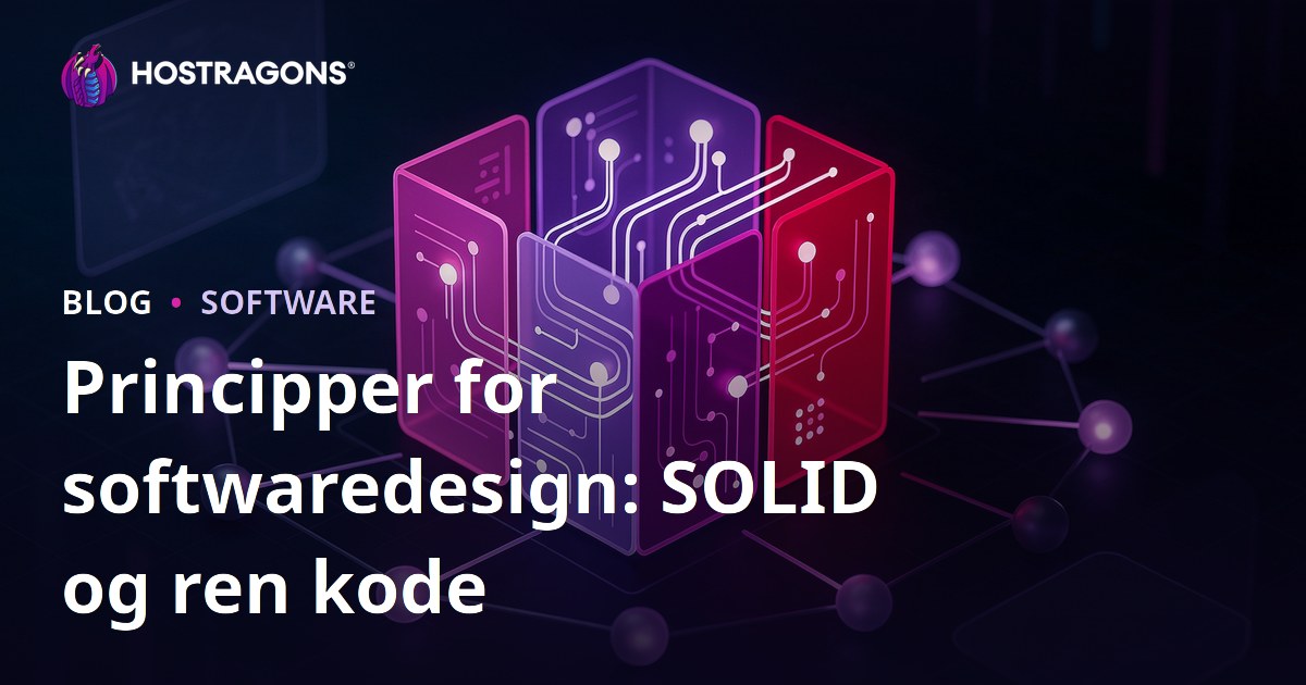 Principper for softwaredesign: SOLID og ren kode