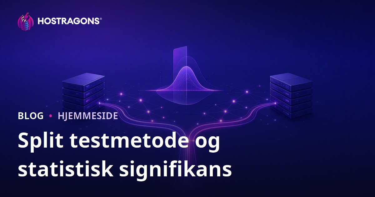 Split testmetode og statistisk signifikans