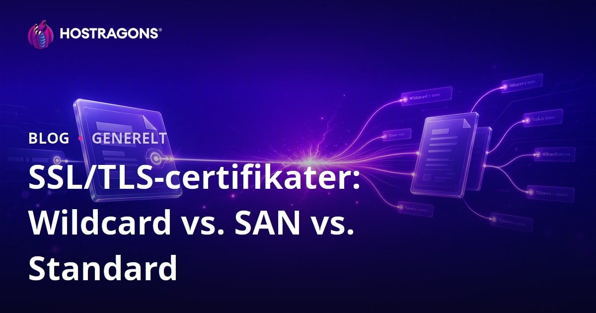 SSL/TLS-certifikater: Wildcard vs. SAN vs. Standard