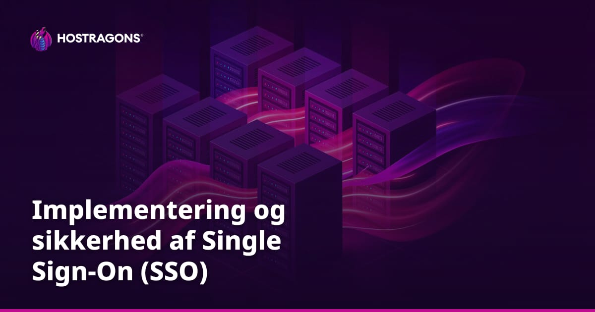 Implementering og sikkerhed af Single Sign-On (SSO)