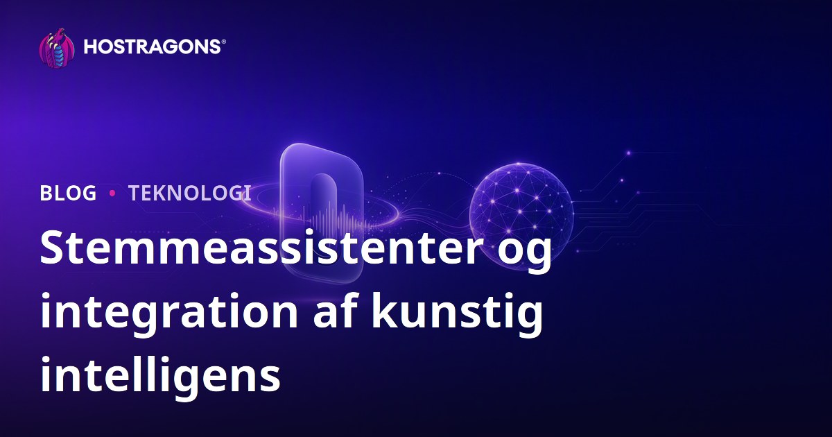 Stemmeassistenter og integration af kunstig intelligens