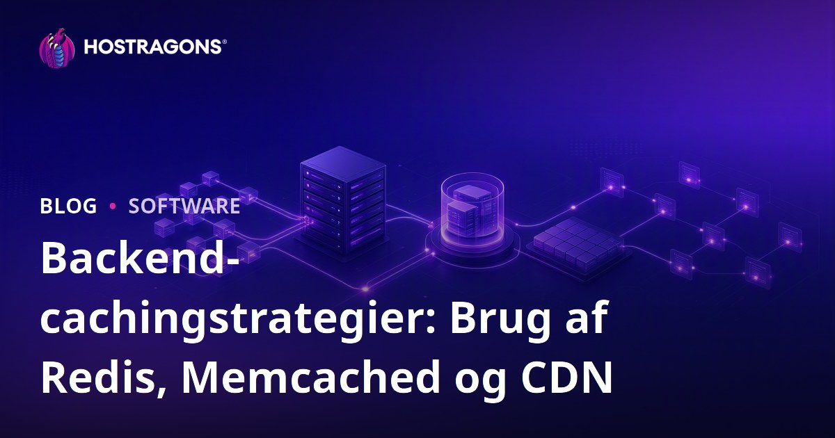 Backend-cachingstrategier: Brug af Redis, Memcached og CDN