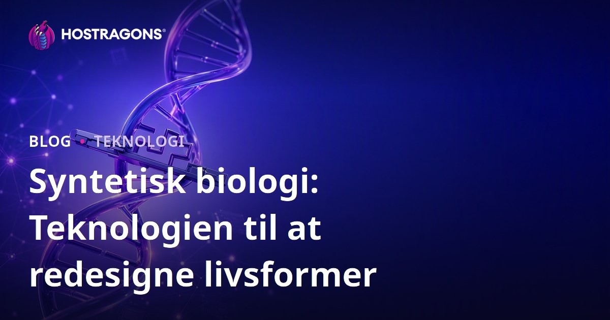 Syntetisk biologi: Teknologien til at redesigne livsformer