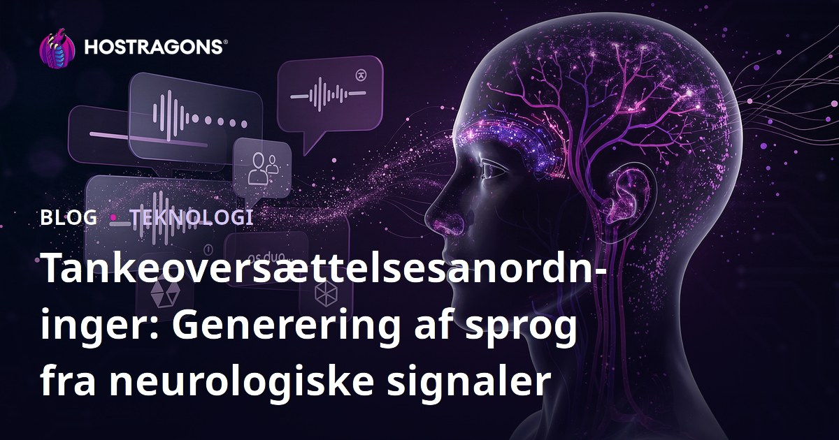 Tankeoversættelsesanordninger: Generering af sprog fra neurologiske signaler