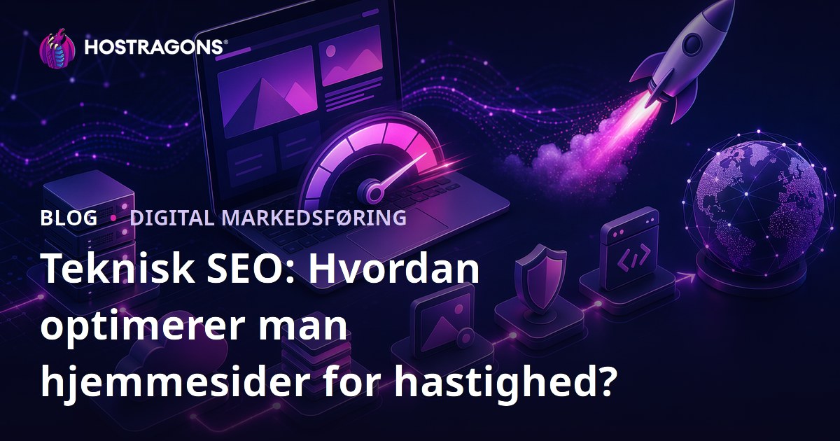 Teknisk SEO: Hvordan optimerer man hjemmesider for hastighed?