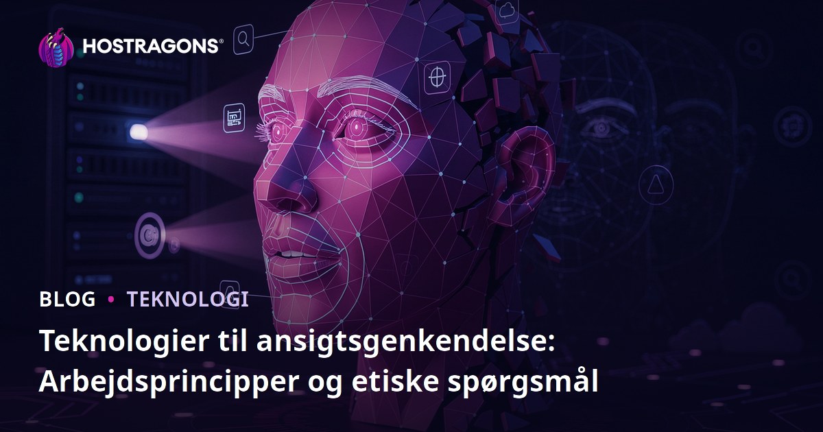 Teknologier til ansigtsgenkendelse: Arbejdsprincipper og etiske spørgsmål