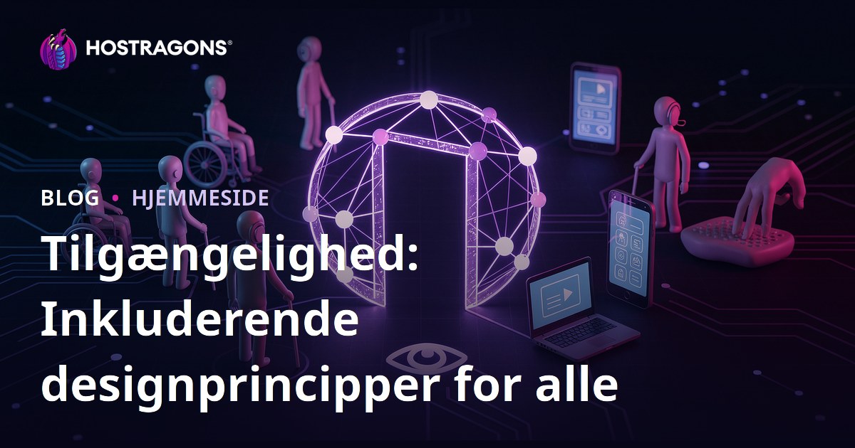 Tilgængelighed: Inkluderende designprincipper for alle