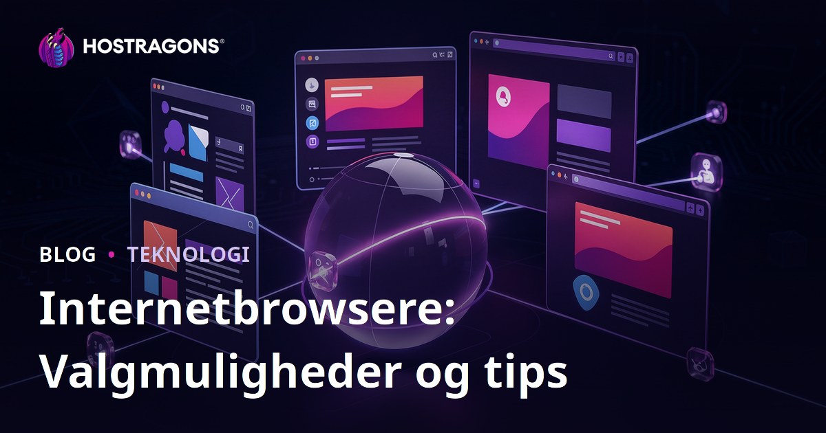 Internetbrowsere: Valgmuligheder og tips