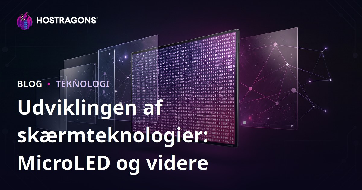 Udviklingen af skærmteknologier: MicroLED og videre
