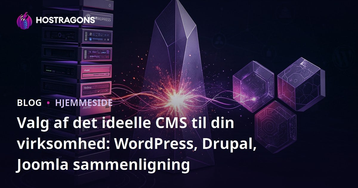 Valg af det ideelle CMS til din virksomhed: WordPress, Drupal, Joomla sammenligning