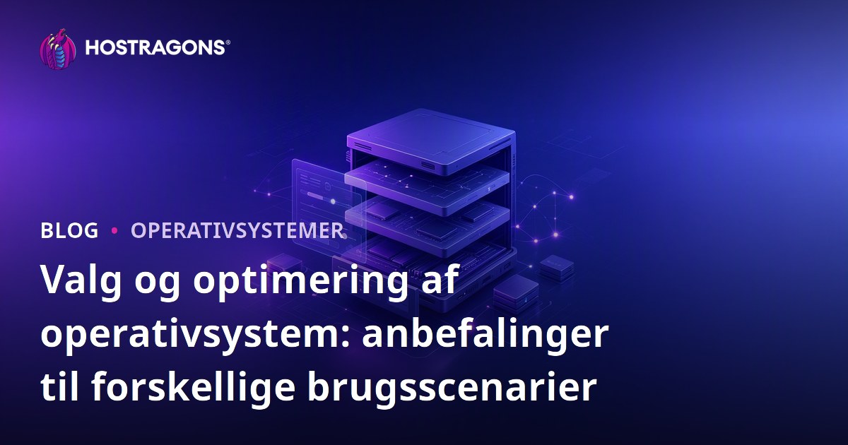 Valg og optimering af operativsystem: anbefalinger til forskellige brugsscenarier
