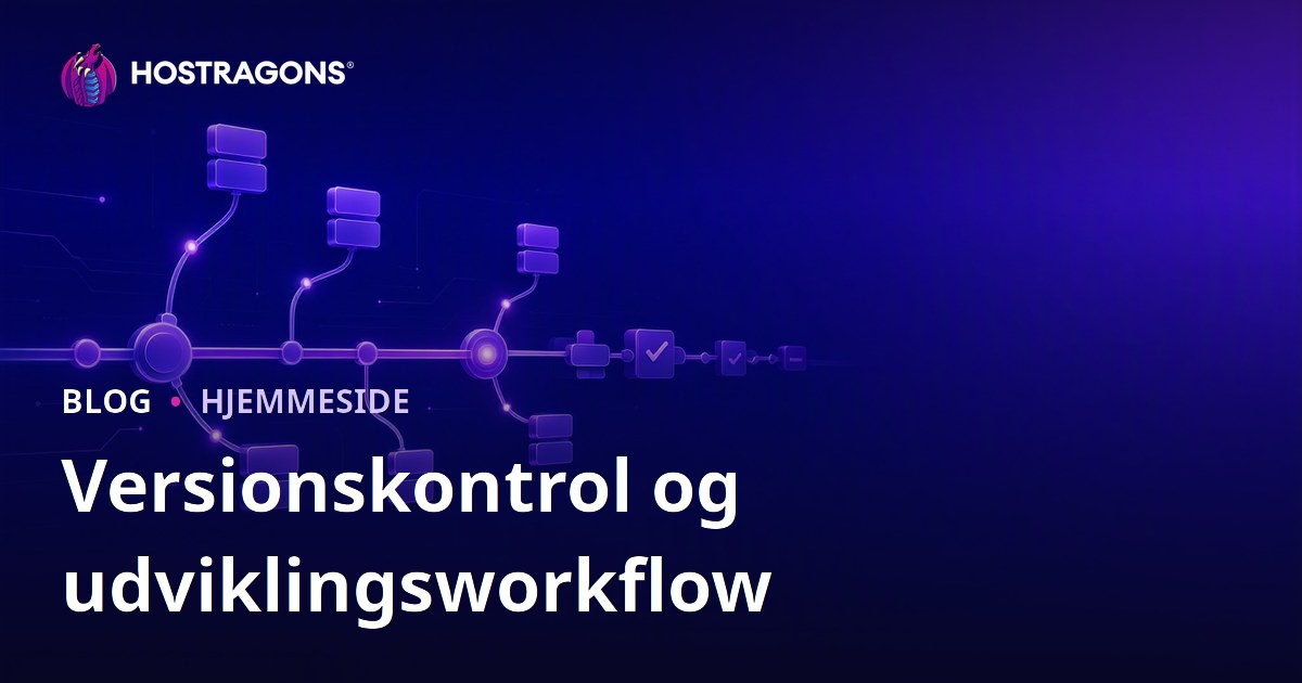 Versionskontrol og udviklingsworkflow